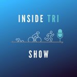 Inside Tri Show Podcast